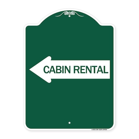 Signmission Cabin Rental With Left Arrow, Green & White Aluminum Architectural Sign, GW-1824-24404 A-DES-GW-1824-24404